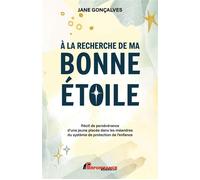 Jane Gonçalves – A la recherche de ma bonne étoile – Récit de persévérance – Broché