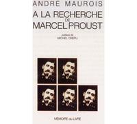A la recherche de Marcel Proust - André Maurois - Memoire Du Livre - broché - Biographie