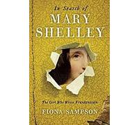 À la recherche de Mary Shelley : La fille qui a écrit Frankenstein