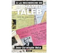 A la recherche de Mohamed Taleb Jean-Christophe Notin (Auteur)