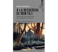 A la recherche de mon fils: Toute une vie sur les traces d'un explorateur disparu