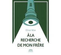 À la recherche de mon frère Elliot Wax (Auteur)