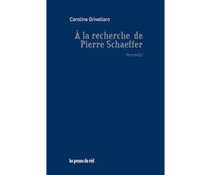 A la recherche de Pierre Schaeffer: Portrait(s)