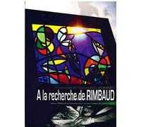 A la recherche de Rimbaud - Arthur Rimbaud - Sous La Lime - broché - Textes lus
