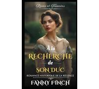À La Recherche De Son Duc: Romance Historique De Régence