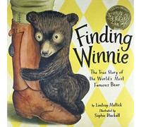A la recherche de Winnie : l'histoire vraie de l'ours le plus célèbre du monde
