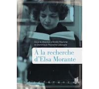 À la recherche d'Elsa Morante André Peyronie (Auteur), Dominique Peyrache-Leborgne (Auteur)
