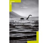 A LA RECHERCHE DES ANIMAUX MYSTERIEUX-PDF: idées reçues sur la cryptozoologie