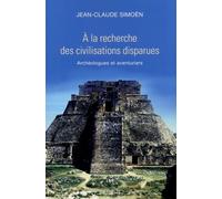 A la recherche des civilisations disparues - Jean-Claude Simoën - Perrin - broché - Etude