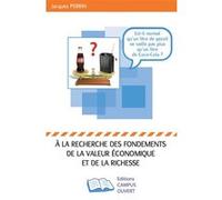 A la recherche des fondements de la valeur économique et de la richesse Jacques Perrin (Auteur)