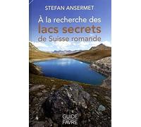 A la recherche des lacs secrets de Suisse romande