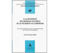 A la recherche des modeles culturels de la fecondite au cameroun Simon David Yana (Auteur)