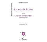 À la recherche des mots suivi de Cycle de l’innommable Fragments d’un poète revenu du silence/Poésie dramatique - Sevgi Türker-Terlemez - L'harmattan - broché - Poésie