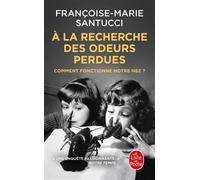 À la recherche des odeurs perdues - Françoise-Marie Santucci - Lgf - Poche - Essai