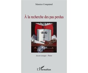 A la recherche des pas perdus - Maurice Couquiaud - L'harmattan - broché - Poésie