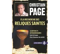 A La Recherche Des Reliques Saintes - 12 Artefacts Extraordinaires