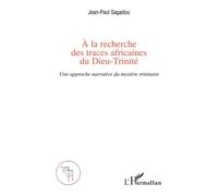 À la recherche des traces africaines du Dieu-Trinité – Une approche narrative du mystère trinitaire