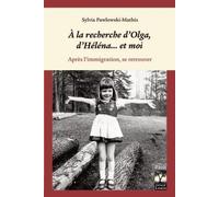 A la recherche d'Olga, d'Héléna... et moi: Après l'immigration, se retrouver