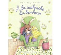 A la recherche du bonheur - Ella Coalman - Casterman - cartonné - Album jeunesse