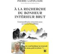 À la recherche du Bonheur Intérieur Brut Pierre Lapoujade (Auteur)