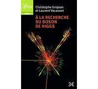 À la recherche du Boson de Higgs