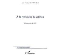 A la recherche du citoyen Histoire(s) de GO - Daniel Hollard - L'harmattan - broché - Essai