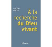 A LA RECHERCHE DU DIEU VIVANT