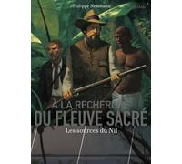 À la recherche du fleuve sacré: Les Sources du Nil