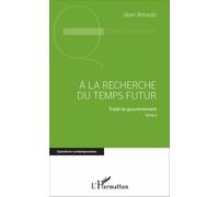 A La Recherche Du Futur - Traité De Gouvernement - Tome 2 | Occasion
