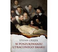 À la recherche du goût perdu - Stefan Grajek (Literatur auf Polnisch)