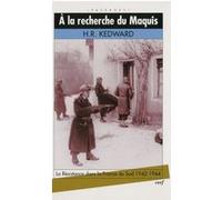 À la recherche du maquis Harry Roderick Kedward (Auteur)