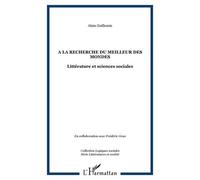 A La Recherche Du Meilleur Des Mondes : Littérature Et Sciences Sociales : Actes Du Colloque International D'aix-En-Provence | Occasion