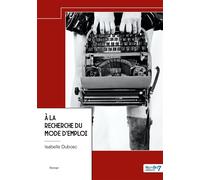 À la recherche du mode d'emploi - Isabelle Dubosc - Nombre 7 - relié - Roman