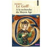 A La Recherche Du Moyen Age