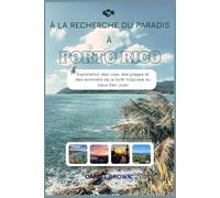 À la recherche du paradis à Porto Rico: Exploration des rues, des plages et des sommets de la forêt tropicale du vieux San Juan