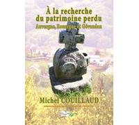 A La Recherche Du Patrimoine Perdu - Auvergne, Rouergue Et Gévaudan
