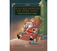 A la recherche du Père Noël - Toutes les raisons d'y croire...