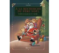A la recherche du Père Noël - Toutes les raisons d'y croire... - François Fulbert - Casa - cartonné - Anthologie