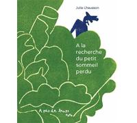 À la recherche du petit sommeil perdu - Julia CHAUSSON - A Pas De Loups - broché - Album jeunesse