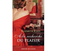 À la recherche du plaisir - Elizabeth Essex - J'ai Lu - Poche - Roman