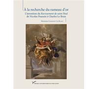 À la recherche du rameau d'or L'invention du Ravissement de saint Paul de Nicolas Poussin à Charles Le Brun - Marianne Cojannot-Le Blanc - Pu.paris Nanterre - broché - Essai