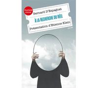 A la recherche du réel Présentation d'Etienne Klein - Bernard Espagnat - Dunod - Poche - Essai
