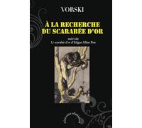 A la recherche du scarabée d’or suivi de Le scarabée d’or d’Edgar Allan Poe: Une chasse au trésor bibliophilique