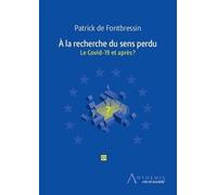 À la recherche du sens perdu: Le Covid-19 et après ?