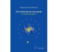 À la recherche du sens perdu Le Covid-19 et après ? - Patrick de Fontbressin - Anthemis - broché - Essai