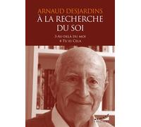A la recherche du Soi : 3-Au-delà du moi 4-Tu es Cela - Arnaud Desjardins - Almora Eds - broché - Témoignage