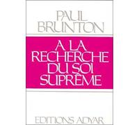 A la recherche du Soi suprême - - Paul Brunton - Adyar - Livre