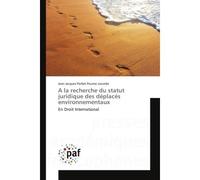 A la recherche du statut juridique des déplacés environnementaux - Jean Jacques Parfait Poumo Leumbe - P.academiques Francophones - broché - Essai
