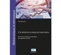 A La Recherche Du Temps De Travail Perdu - Peut-On S'en Remettre Aux Algorithmes ?