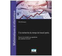 A La Recherche Du Temps De Travail Perdu - Peut-On S'en Remettre Aux Algorithmes ?